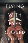 Flying with Eyes Closed - eBook