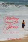 Walking Through the Years : Poetry for Life and Love - eBook