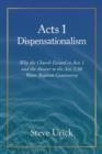 Acts 1 Dispensationalism : Why the Church Existed in Acts 1 and the Answer to the Acts 2:38 Water Baptism Controversy - Book