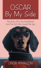 Oscar by My Side : The Story of a Tiny Dachshund and the Girl Who Loved the Sea - eBook