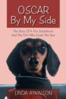 Oscar by My Side : The Story of a Tiny Dachshund and the Girl Who Loved the Sea - Book