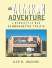An Alaskan Adventure : A Travelogue - eBook