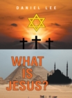 What Is Jesus? - eBook