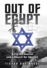 Out of Egypt : A Cry for Justice and a Search for Identity - Book