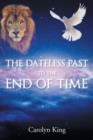 The Dateless Past to the End of Time - Book