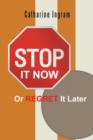 Stop It Now or Regret It Later - Book