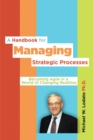 A Handbook for Managing Strategic Processes : Becoming Agile in a World of Changing Realities - eBook