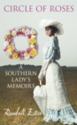 Circle of Roses, a Southern Lady's Memoirs - eBook