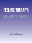 Feeling Therapy: Real Health: Yourself - eBook