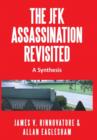 The JFK Assassination Revisited : A Synthesis - Book