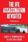 The JFK Assassination Revisited : A Synthesis - Book