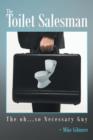 The Toilet Salesman : The Oh...So Necessary Guy - Book