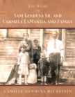 The Story of Sam Gendusa Sr. and Carmela Lamantia and Family - eBook