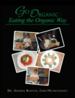 Go Organic: Eating the Organic Way - eBook