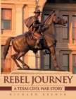 Rebel Journey : A Texas Civil War Story - eBook