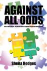 Against All Odds : Life Is Like a Puzzle. You Put the Pieces Together to Get the Whole Picture. - Book