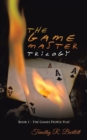 The Game Master Trilogy : Book 1 - The Games People Play - Book