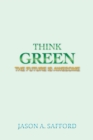 Think Green : The Future Is Awesome - eBook