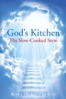 God'S Kitchen: His Slow Cooked Stew - eBook