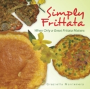 Simply Frittata : When Only a Great Frittata Matters - eBook
