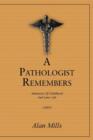 A Pathologist Remembers : Memories of Childhood and Later Life - Book