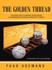 The Golden Thread : Escaping Socio-Economic Subjugation: an Experiment in Applied Complexity Science - eBook