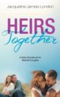 Heirs Together : A Daily Devotional for Married Couples - Book