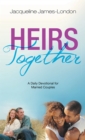 Heirs Together : A Daily Devotional for Married Couples - eBook