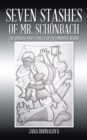 Seven Stashes of Mr. Schonbach : The Business Man's Family's Life in Communistic Regime - eBook