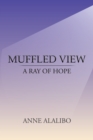 Muffled View : A Ray of Hope - eBook