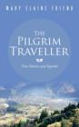 The Pilgrim Traveller : True Stories and legends - Book