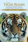 The Tiger Roars : An Anthology of Poems on Emptiness & Richness, Hope & Faith, Love & Soul - eBook