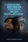 A Cross-Cultural Investigation of Person-Centred Therapy in Pakistan and Great Britain - Book