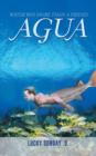 Agua : Water Was More Than a Friend - Book