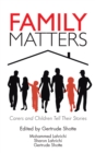 Family Matters : Carers and Children Tell Their Stories - eBook