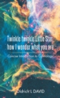 Twinkle Twinkle Little Star, How I Wonder What You Are : Concise Introduction to Cosmology - eBook