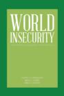World Insecurity : Interdependence Vulnerabilities, Threats and Risks - Book