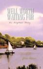 Well Worth Waiting for : An Adoptees Story. - Book