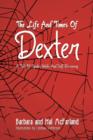 The Life and Times of Dexter : B029 a Tale of Spider Webs and Self-Discovery - Book