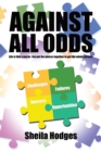 Against All Odds : Life Is Like a Puzzle. You Put the Pieces Together to Get the Whole Picture. - eBook