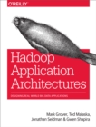 Hadoop Application Architectures : Designing Real-World Big Data Applications - eBook