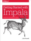 Getting Started with Impala : Interactive SQL for Apache Hadoop - eBook