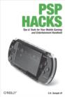 PSP Hacks : Tips & Tools for Your Mobile Gaming and Entertainment Handheld - eBook