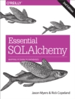 Essential SQLAlchemy : Mapping Python to Databases - eBook