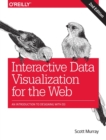 Interactive Data Visualization for the Web : An Introduction to Designing with D3 - Book