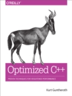 Optimized C++ : Proven Techniques for Heightened Performance - eBook