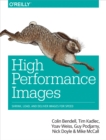 High Performance Images : Shrink, Load, and Deliver Images for Speed - eBook