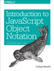 Introduction to JavaScript Object Notation : A To-the-Point Guide to JSON - eBook