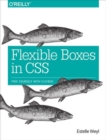Flexible Boxes in CSS : Free Yourself with Flexbox - Book
