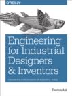 Engineering for Industrial Designers and Inventors : Fundamentals for Designers of Wonderful Things - eBook